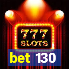 bet 130